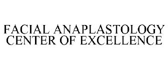 FACIAL ANAPLASTOLOGY CENTER OF EXCELLENCE