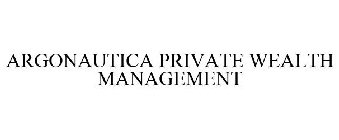 ARGONAUTICA PRIVATE WEALTH MANAGEMENT