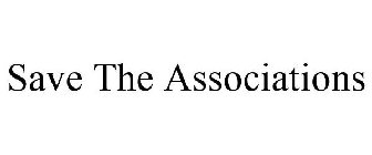 SAVE THE ASSOCIATIONS
