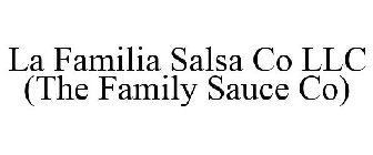 LA FAMILIA SALSA CO LLC (THE FAMILY SAUCE CO)