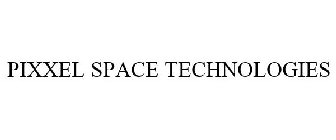 PIXXEL SPACE TECHNOLOGIES