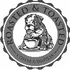 ROASTED & TOASTED COFFEE & WAFFLES