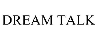DREAM TALK
