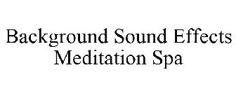 BACKGROUND SOUND EFFECTS MEDITATION SPA