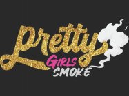 PRETTY GIRLS SMOKE