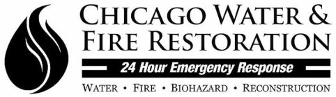 CHICAGO WATER & FIRE RESTORATION 24 HOUR EMERGENCY RESPONSE WATER · FIRE · BIOHAZARD · RECONSTRUCTION