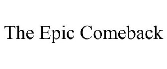 THE EPIC COMEBACK