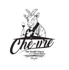 CHE-VRE THE WORLD'S FINEST CHEESE HOUSE EST. 2019EST. 2019