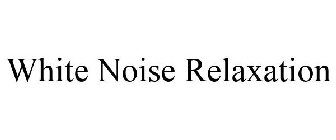 WHITE NOISE RELAXATION