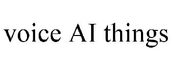 VOICE AI THINGS