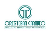 OC ORESTEBAN CARABEO INTELLECTUAL PROPERTY BUILT TO PERFECTION