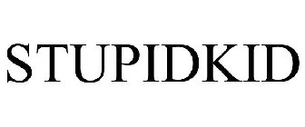 STUPIDKID
