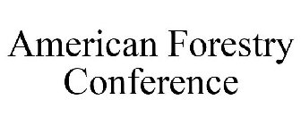 AMERICAN FORESTRY CONFERENCE