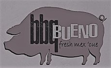 BBQ BUENO FRESH MEX'CUE