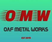 O M W OAF METAL WORKS EST 2019