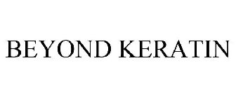 BEYOND KERATIN