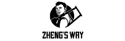 ZHENG'S WAY