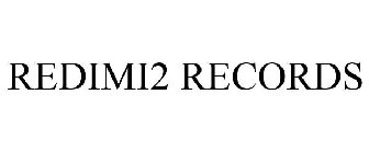 REDIMI2 RECORDS