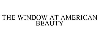 THE WINDOW AT AMERICAN BEAUTY