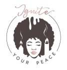 IGNITE YOUR PEACE