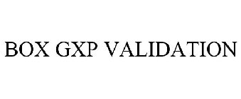 BOX GXP VALIDATION