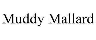 MUDDY MALLARD