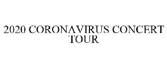 2020 CORONAVIRUS CONCERT TOUR