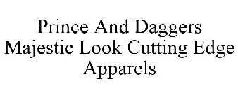 PRINCE AND DAGGERS MAJESTIC LOOK CUTTING EDGE APPARELS