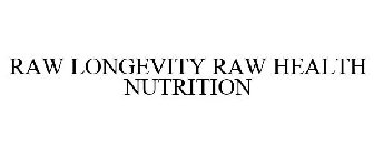 RAW LONGEVITY RAW HEALTH NUTRITION
