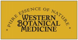 ·PURE ESSENCE OF NATURE WESTERN BOTANICAL MEDICINE·