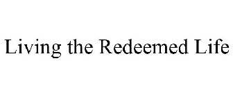 LIVING THE REDEEMED LIFE