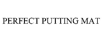 PERFECT PUTTING MAT