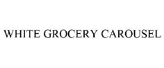 WHITE GROCERY CAROUSEL