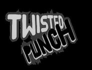 TWISTED PUNCH