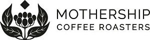 MOTHERSHIP COFFEE ROASTERS