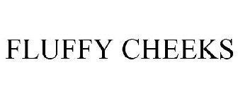 FLUFFY CHEEKS