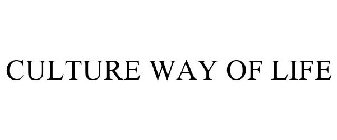 CULTURE WAY OF LIFE