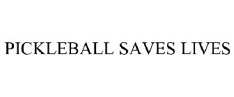 PICKLEBALL SAVES LIVES