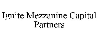 IGNITE MEZZANINE CAPITAL PARTNERS