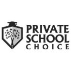 PRIVATE SCHOOL CHOICE