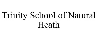 TRINITY SCHOOL OF NATURAL HEATH