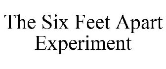 THE SIX FEET APART EXPERIMENT