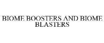 BIOME BOOSTERS AND BIOME BLASTERS