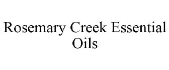 ROSEMARY CREEK ESSENTIAL OILS