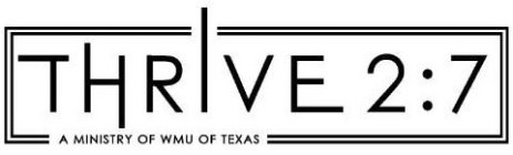 THRIVE 2:7 A MINISTRY OF WMU OF TEXAS