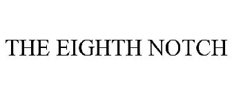 THE EIGHTH NOTCH