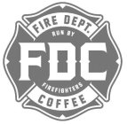 FDC FIRE DEPT. COFFEE RUN BY FIREFIGHTERS