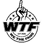 WTF EST. 2020 WE THE FANS