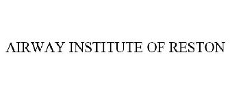 AIRWAY INSTITUTE OF RESTON