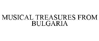 MUSICAL TREASURES FROM BULGARIA